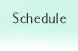 Schedule